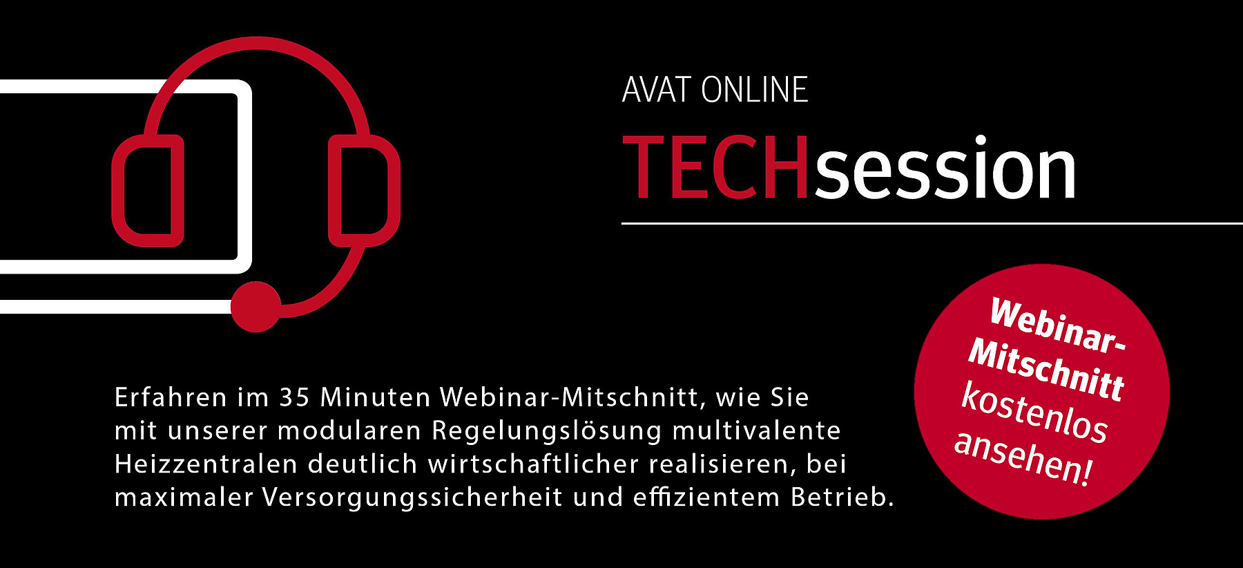 Mitschnitt der AVAT Online-TECHsession: Übergeordnete Regelung hybrider Energiezentralen effizienter realisieren hier ansehen